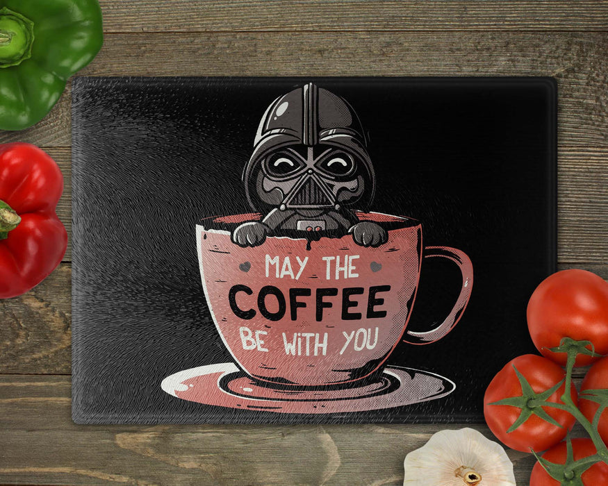 May The Coffee Be With You Cutting Board