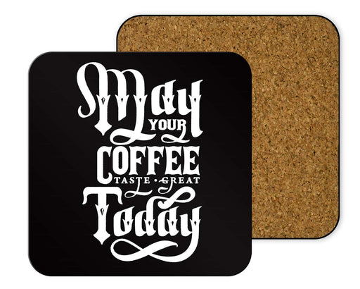 May Your Coffee Coasters