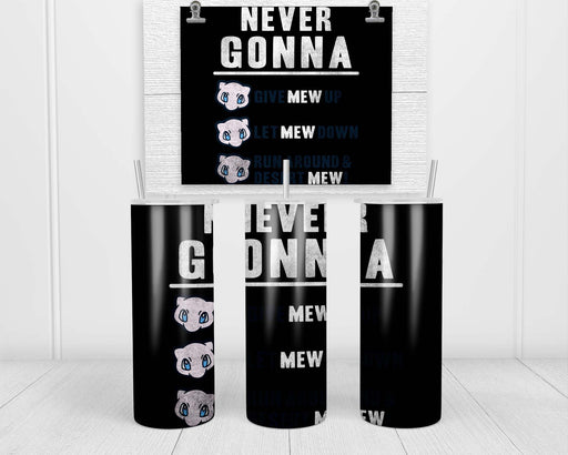 Never Gonna Give Mew Up Double Insulated Stainless Steel Tumbler