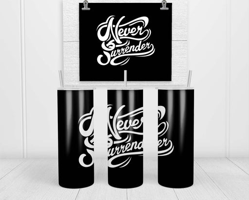 Never Surrender Double Insulated Stainless Steel Tumbler