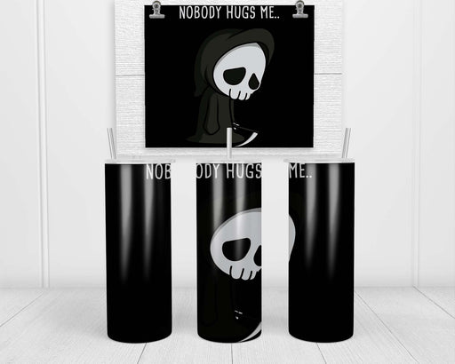 Nobody Hugs Me Double Insulated Stainless Steel Tumbler