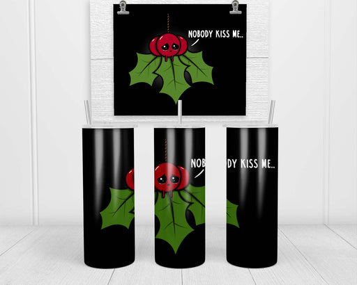 Nobody Kiss Me Double Insulated Stainless Steel Tumbler