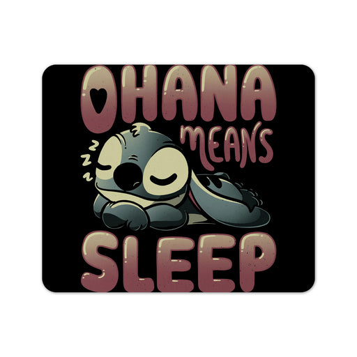 Ohana Means Sleep Mouse Pad