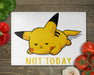 Pikachu Not Today Cutting Board