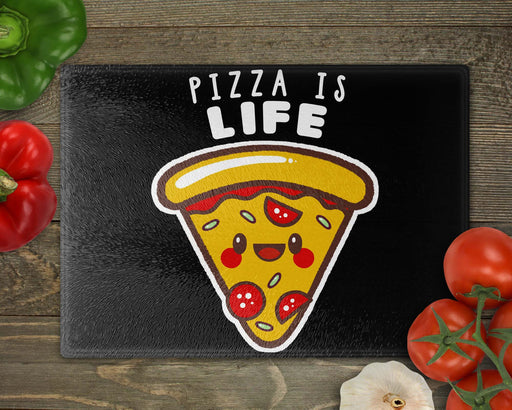 Pizza Is Life Cutting Board