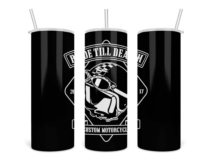 Ride Till Death Double Insulated Stainless Steel Tumbler