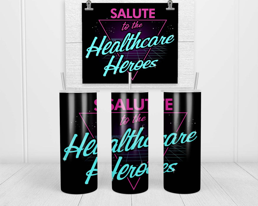 Salute To The Healthcare Heroes Double Insulated Stainless Steel Tumbler