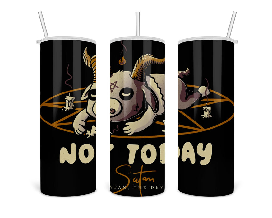 Satan Not Today Double Insulated Stainless Steel Tumbler