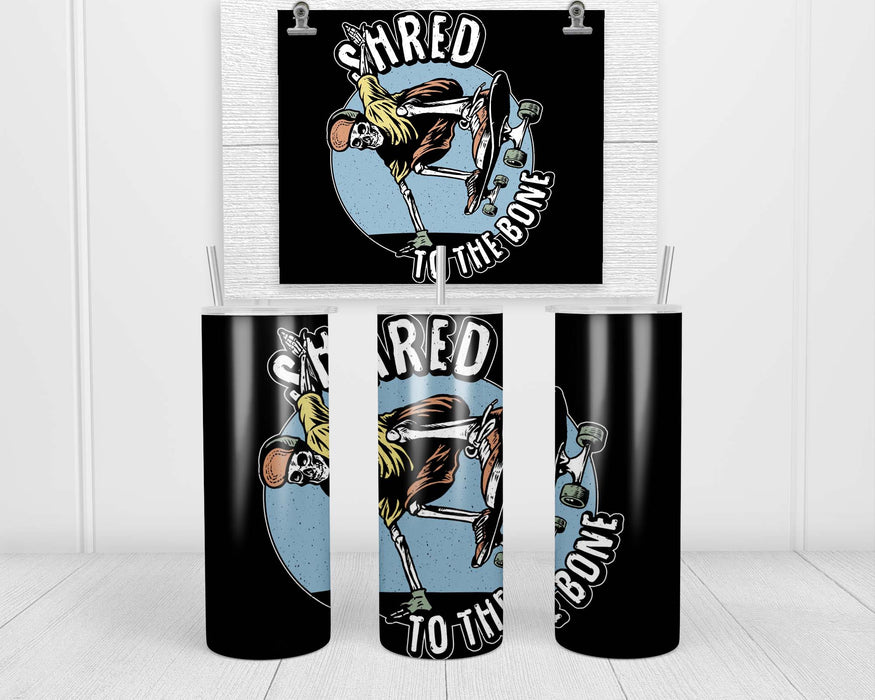 Shred To The Bone Double Insulated Stainless Steel Tumbler