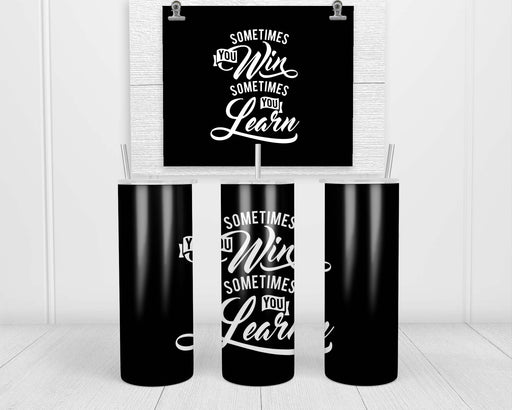 Sometimes You Win Learn Double Insulated Stainless Steel Tumbler