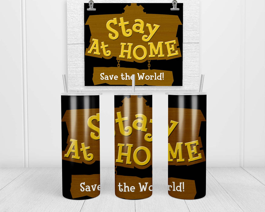 Stay At Home Save The World Double Insulated Stainless Steel Tumbler
