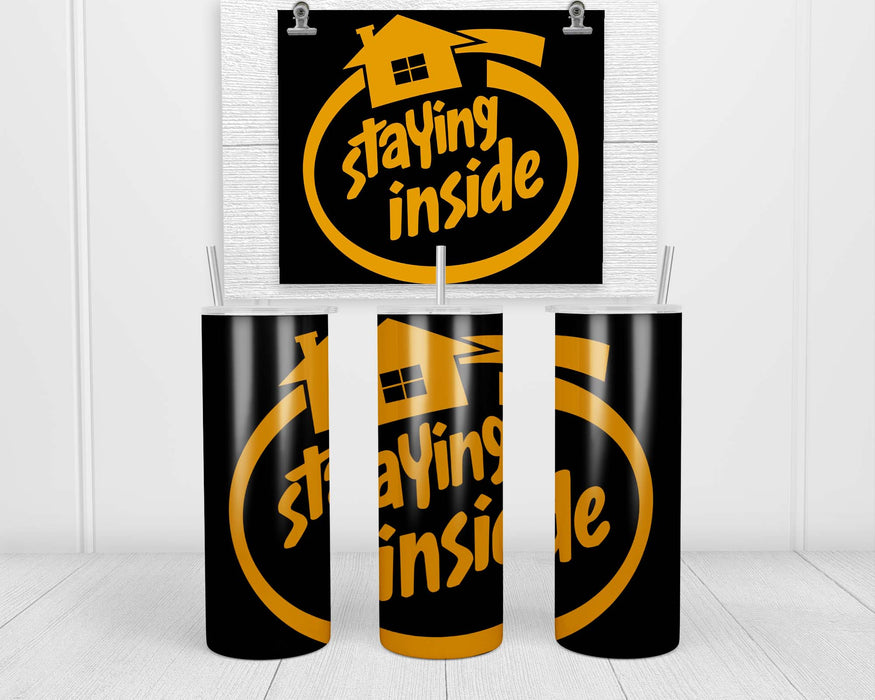 Staying Inside Double Insulated Stainless Steel Tumbler