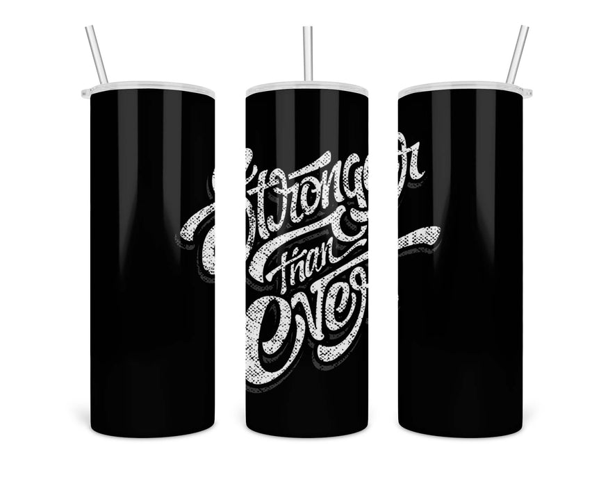 Stronger Than Ever Double Insulated Stainless Steel Tumbler