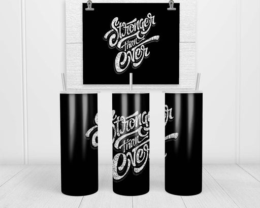 Stronger Than Ever Double Insulated Stainless Steel Tumbler