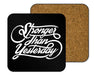 Stronger Than Yesterday Coasters