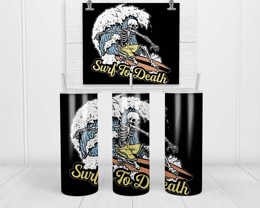 Surf To Death Double Insulated Stainless Steel Tumbler