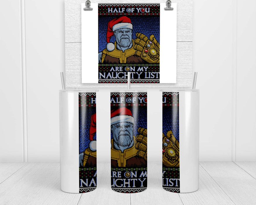 Thanos Half Of You Are On My Naughty List Double Insulated Stainless Steel Tumbler