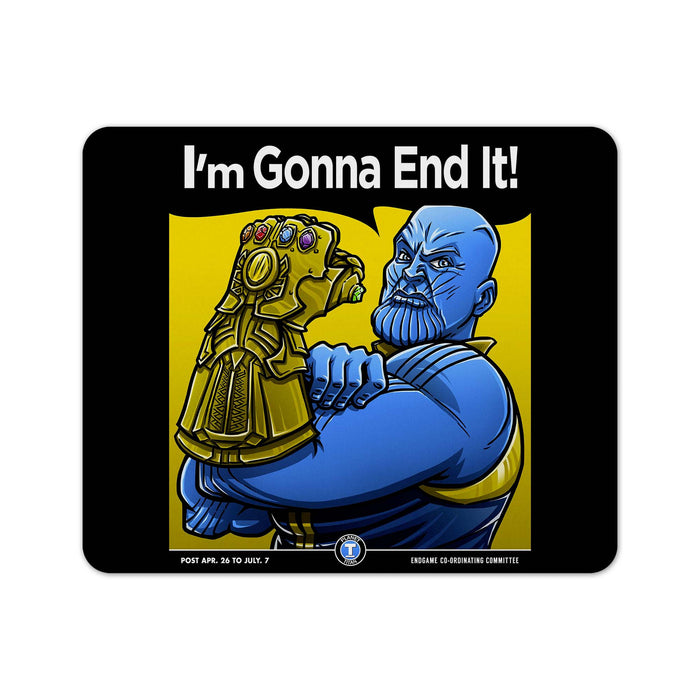 Thanos Im Gonna End It Mouse Pad