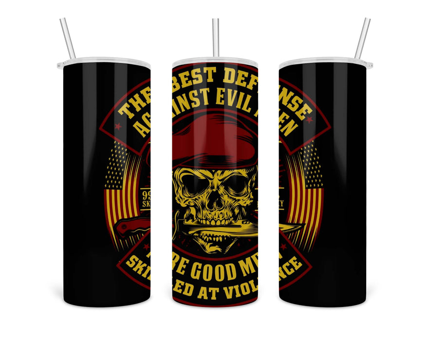 The Best Defense Against Evil Men Double Insulated Stainless Steel Tumbler