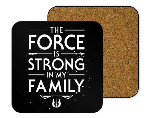 The Force is Strong in my Family Coasters