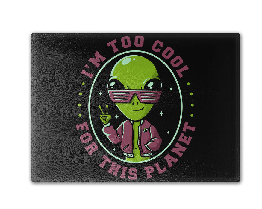 Too Cool For This Planet Cutting Boards