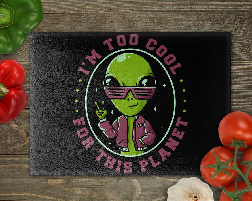 Too Cool For This Planet Cutting Boards