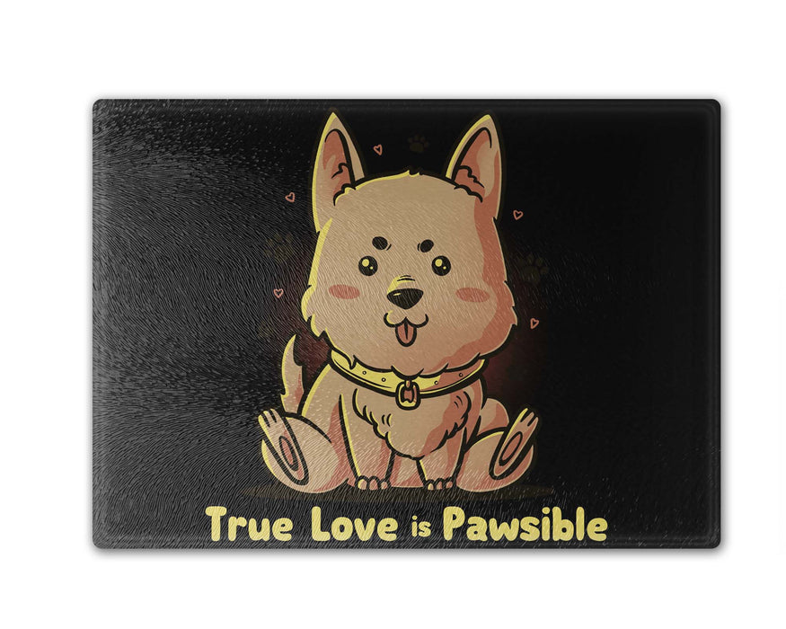 True Love Is Pawsible Cutting Board