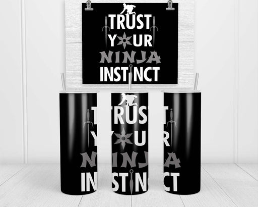 Trust Your Ninja Instinct Double Insulated Stainless Steel Tumbler