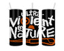 Ultra Violent By Nature Double Insulated Stainless Steel Tumbler