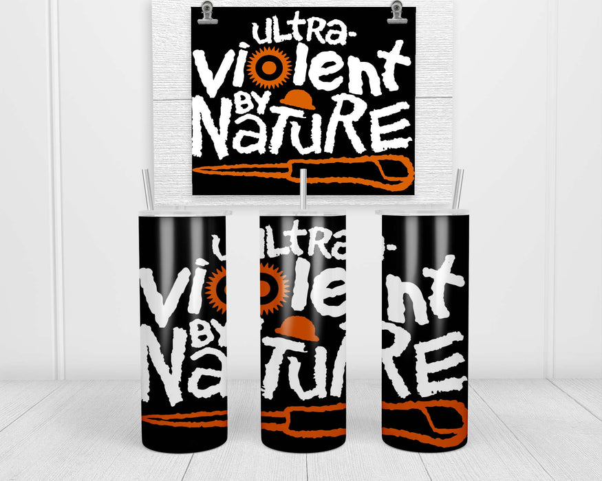 Ultra Violent By Nature Double Insulated Stainless Steel Tumbler