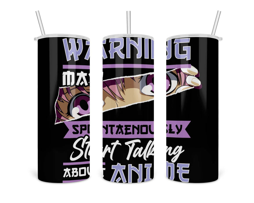 Warning May Start Talking About Anime Double Insulated Stainless Steel Tumbler