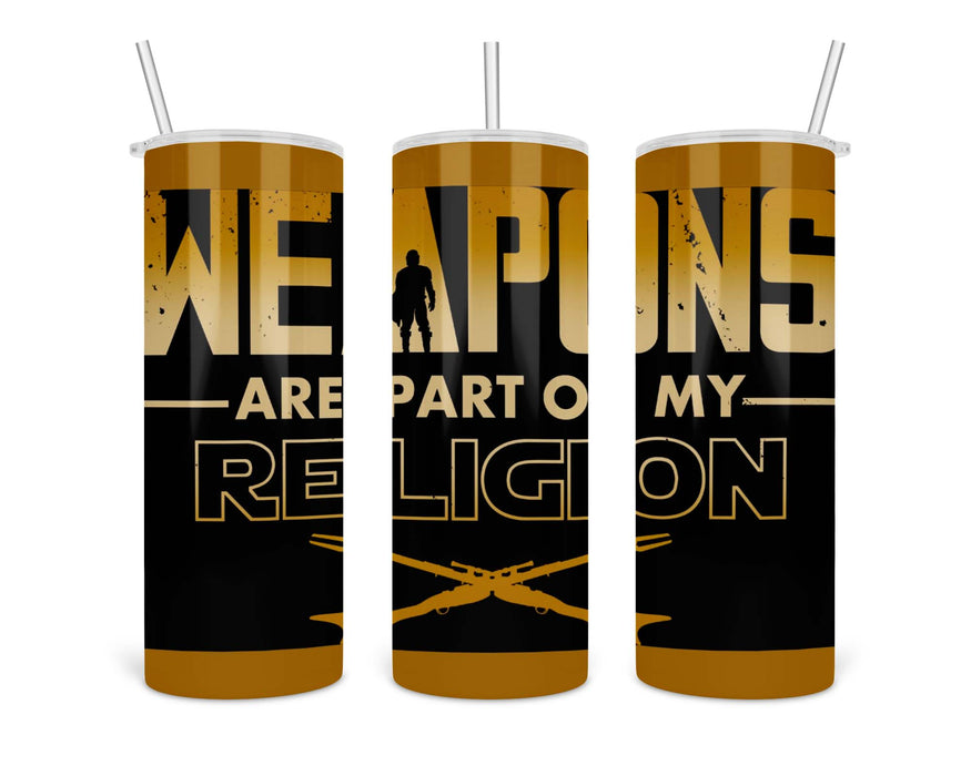 Weapons Are Part Of My Religion Double Insulated Stainless Steel Tumbler
