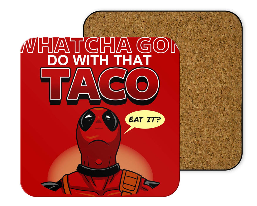 Whatcha Gon Do With That Taco Coasters