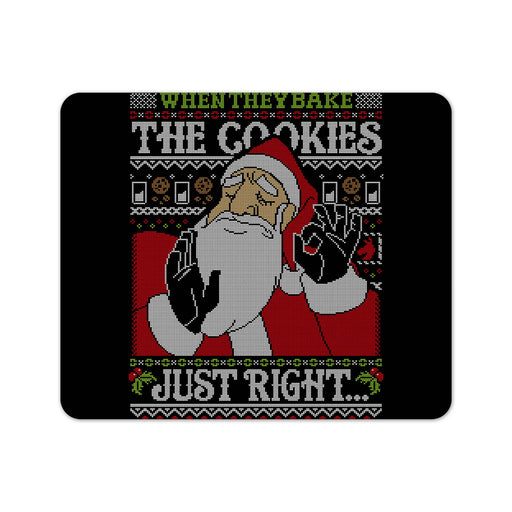 When They Bake The Cookies Just Right Mouse Pad