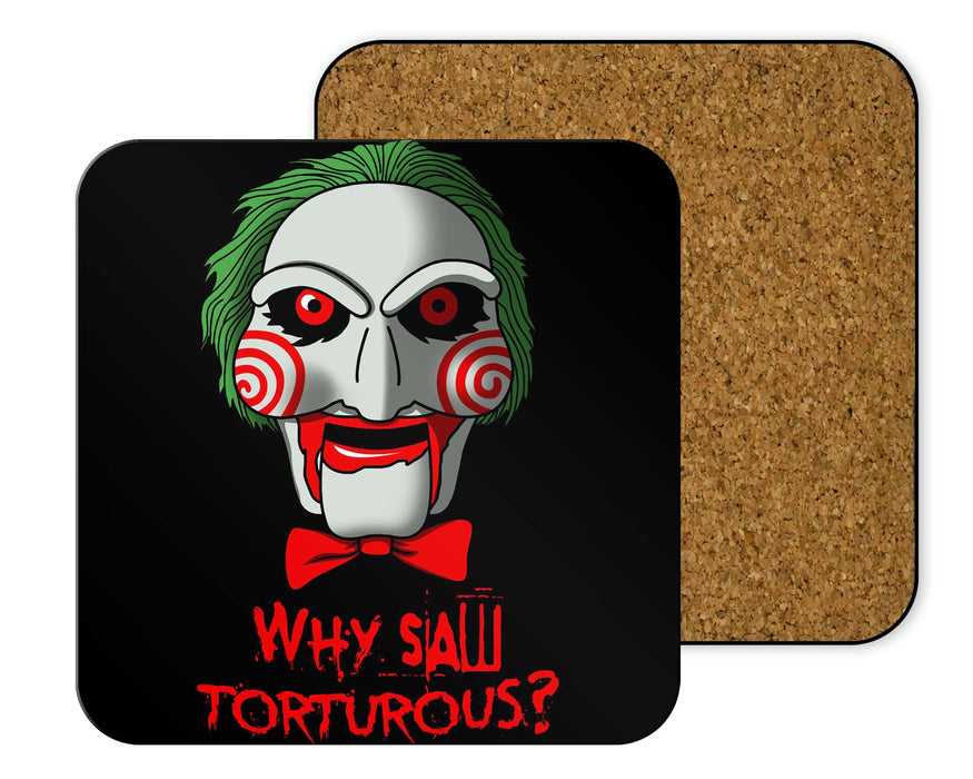 Why Saw Torturous Coasters