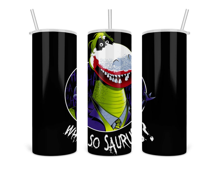 Why So Saurus Double Insulated Stainless Steel Tumbler