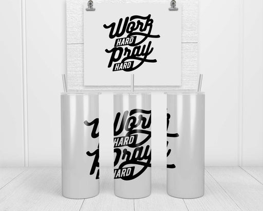 Work Hard Pray Double Insulated Stainless Steel Tumbler