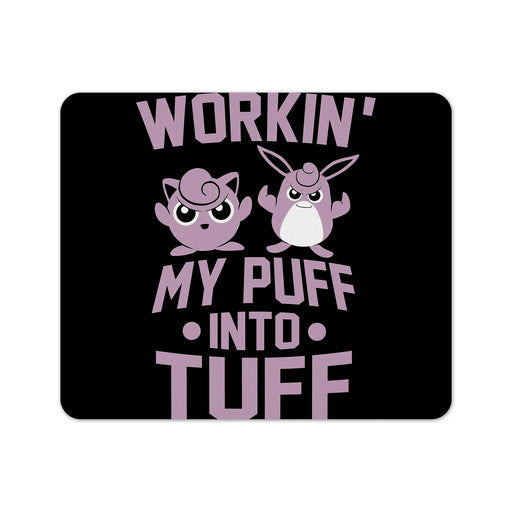 Workin My Puff Into Tuff 2 Mouse Pad