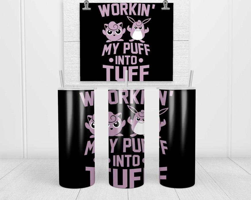 Workin My Puff Into Tuff 2 Double Insulated Stainless Steel Tumbler