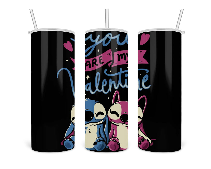You Are My Valentine Tumbler