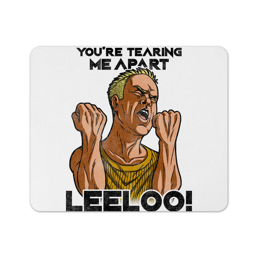 Youre Tearing Me Apart Leeloo2 Mouse Pad
