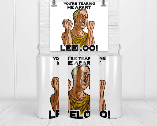 Youre Tearing Me Apart Leeloo2 Double Insulated Stainless Steel Tumbler