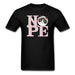 All You Need Is Nope Unisex Classic T-Shirt - black / S