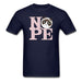 All You Need Is Nope Unisex Classic T-Shirt - navy / S