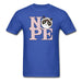 All You Need Is Nope Unisex Classic T-Shirt - royal blue / S