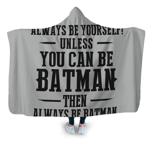 Always Be Yourself Hooded Blanket - Adult / Premium Sherpa