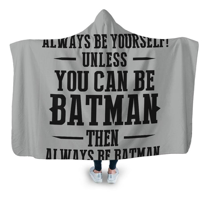 Always Be Yourself Hooded Blanket - Adult / Premium Sherpa