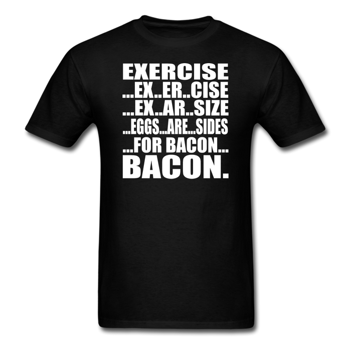 Bacon Exercise Unisex Classic T-Shirt - black / S