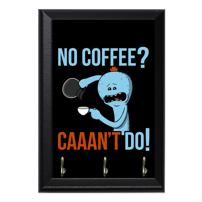 Caaan’t Do Key Hanging Plaque - 8 x 6 / Yes