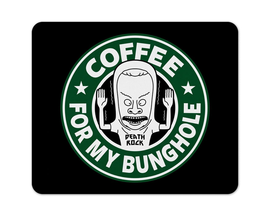 Coffee For My Bunghole Mouse Pad